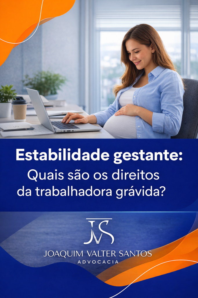 Estabilidade gestante: Quais são os direitos da trabalhadora grávida?