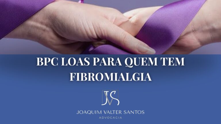 BPC LOAS para quem tem Fibromialgia.