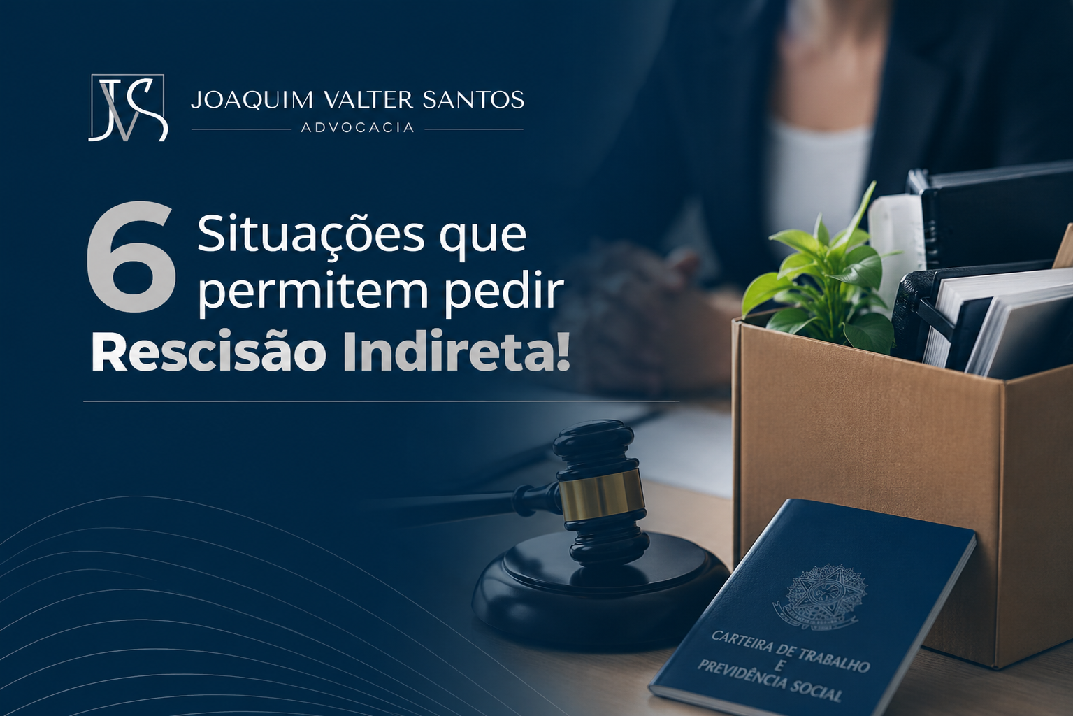 6 Situações que permitem pedir Rescisão Indireta!