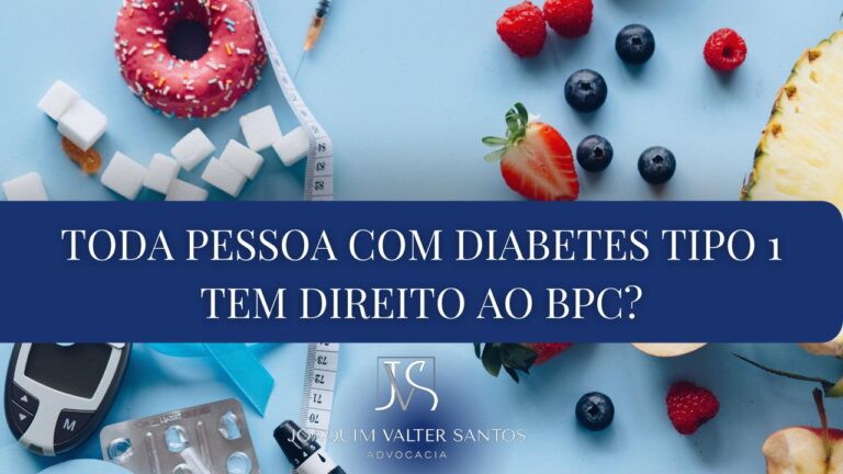 Toda pessoa com Diabetes Tipo 1 tem direito ao BPC?