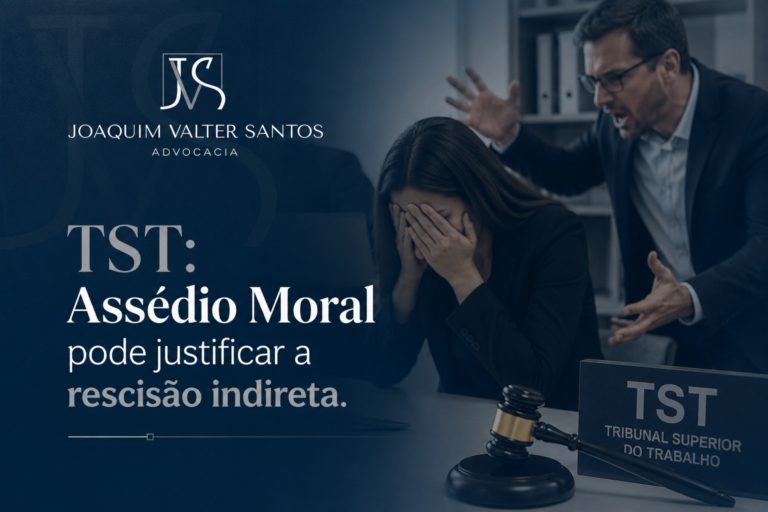 TST: Assédio Moral pode justificar a rescisão indireta.