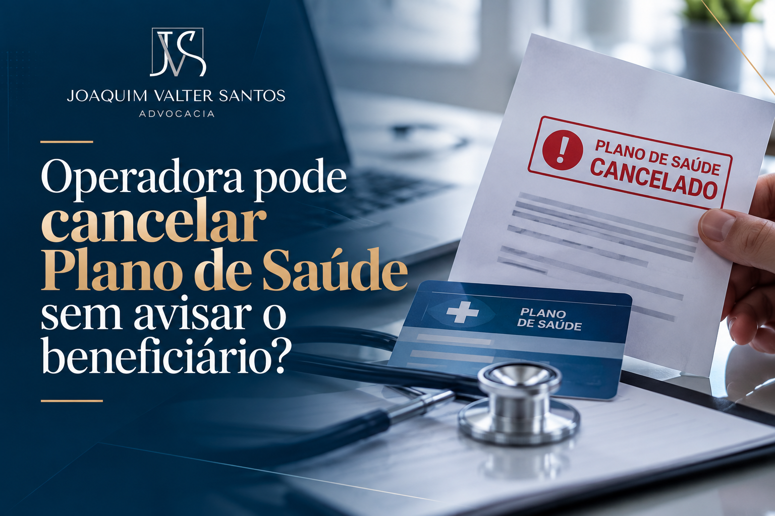 Operadora pode cancelar Plano de Saúde sem avisar o beneficiário?