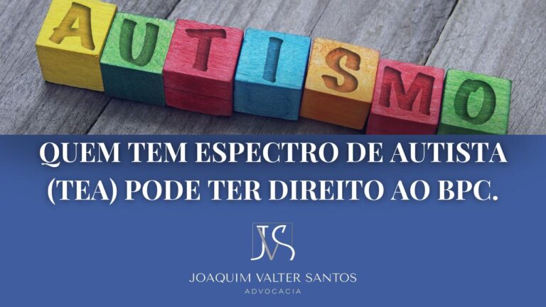 Quem tem Espectro de Autista (TEA) pode ter direito ao BPC.